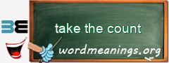 WordMeaning blackboard for take the count